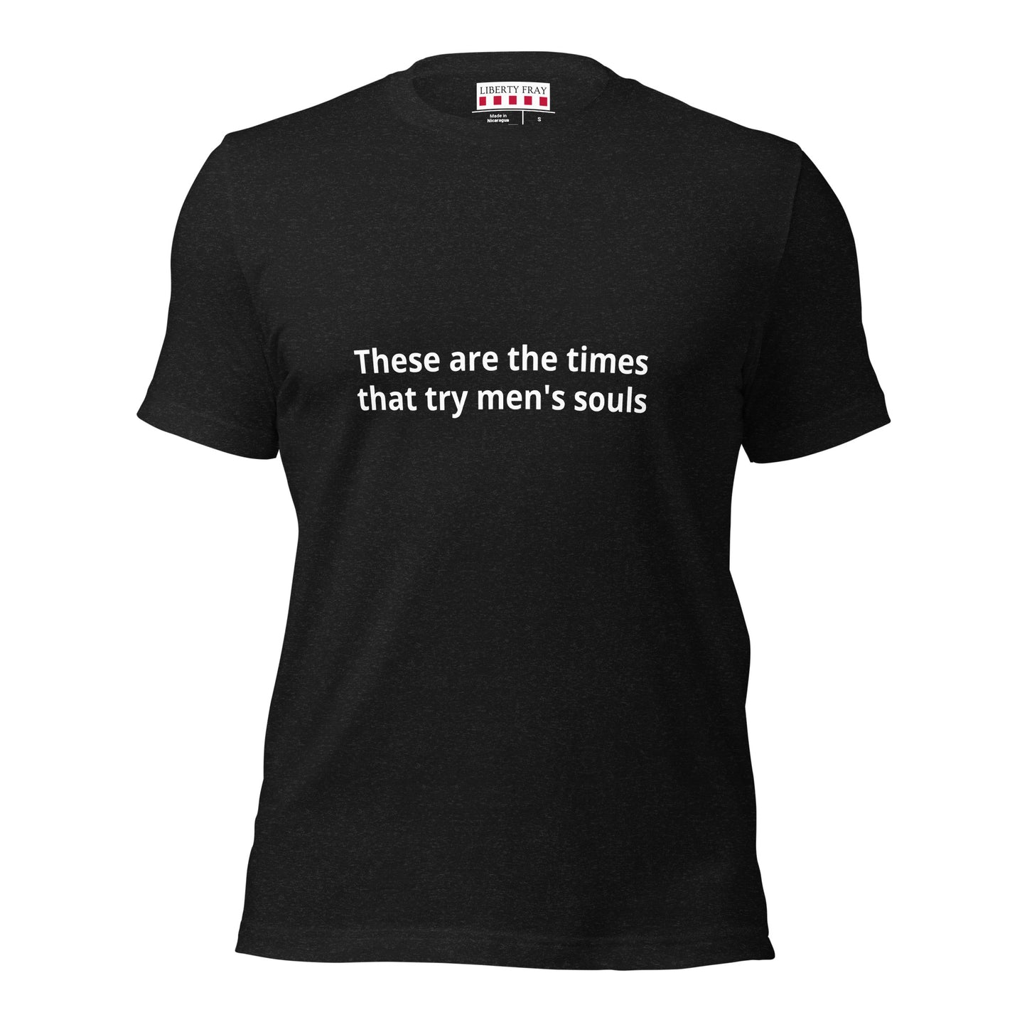 These are the Times that try men's souls T-shirt