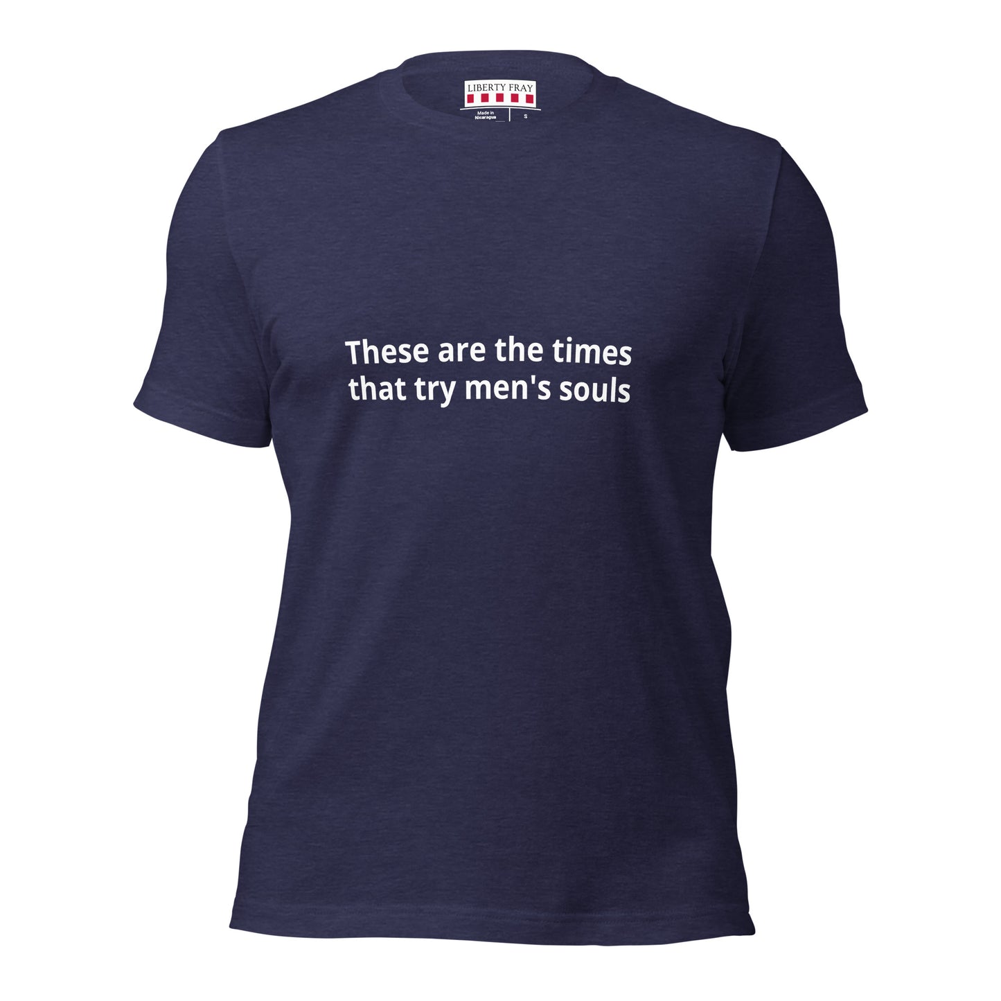 These are the Times that try men's souls T-shirt