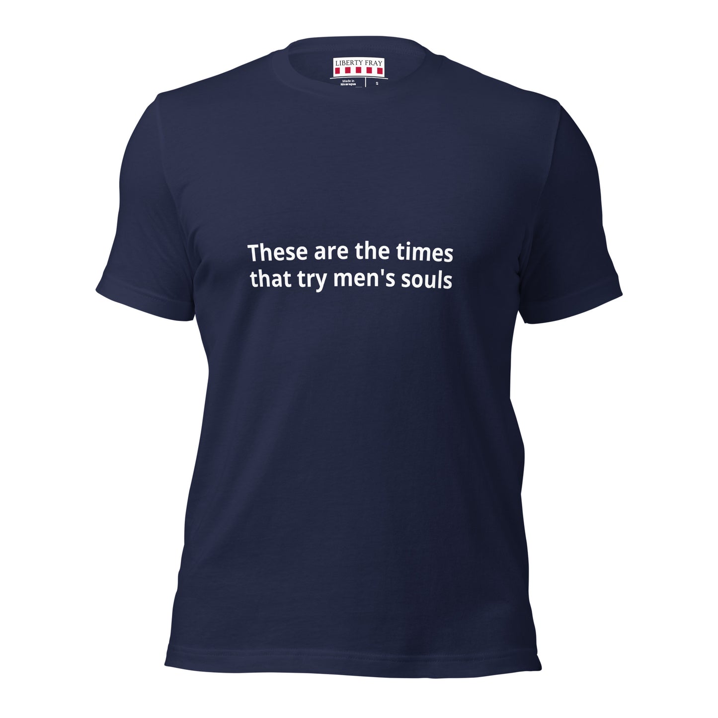 These are the Times that try men's souls T-shirt