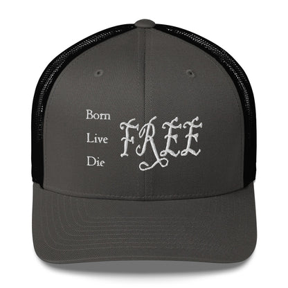 born live die free charcoal trucker cap