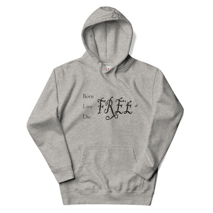 born live die free hoodie