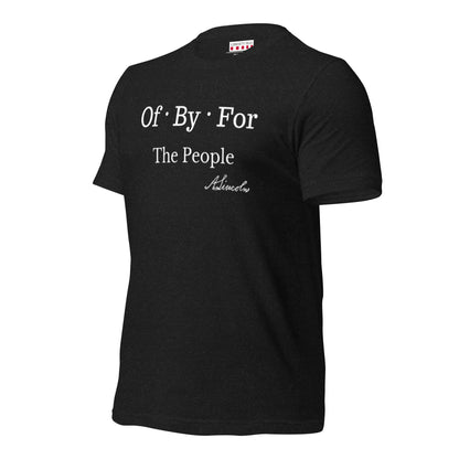 Of By For The People T-shirt